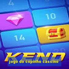 jogo do copinho cassino